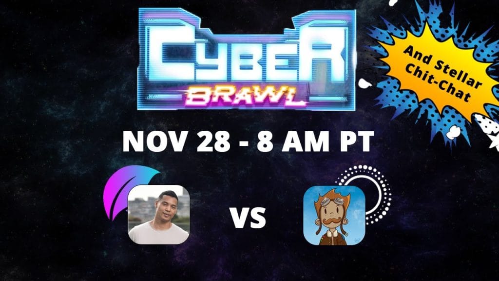 CyberBrawl and Stellar Chit-Chat